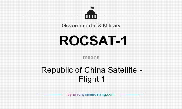 What does ROCSAT-1 mean? It stands for Republic of China Satellite - Flight 1
