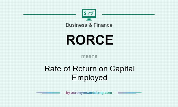 What does RORCE mean? It stands for Rate of Return on Capital Employed