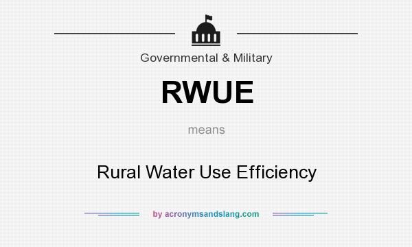 What does RWUE mean? It stands for Rural Water Use Efficiency