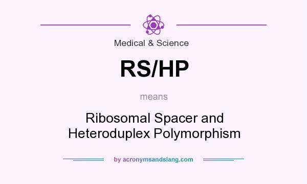 What does RS/HP mean? It stands for Ribosomal Spacer and Heteroduplex Polymorphism