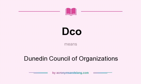 What does Dco mean? It stands for Dunedin Council of Organizations