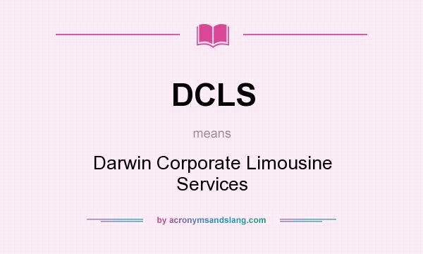 What does DCLS mean? It stands for Darwin Corporate Limousine Services