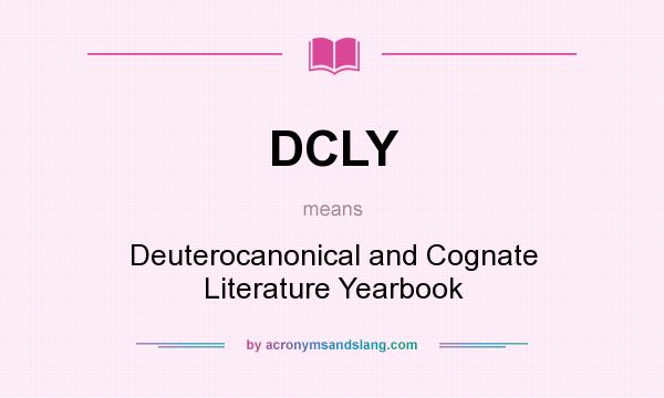 What does DCLY mean? It stands for Deuterocanonical and Cognate Literature Yearbook