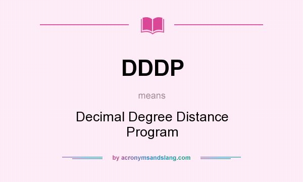 What does DDDP mean? It stands for Decimal Degree Distance Program