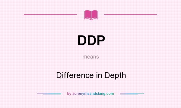 What does DDP mean? It stands for Difference in Depth
