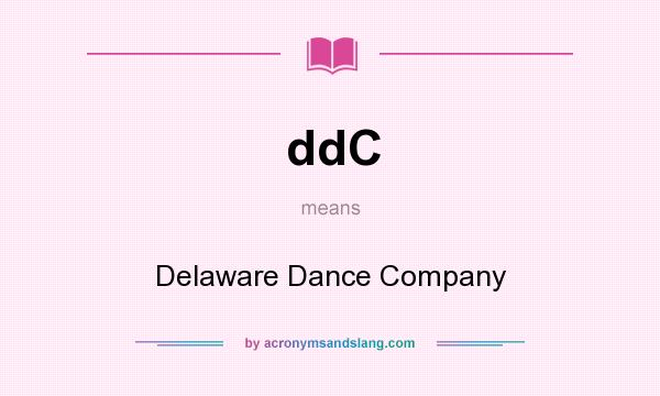 What does ddC mean? It stands for Delaware Dance Company