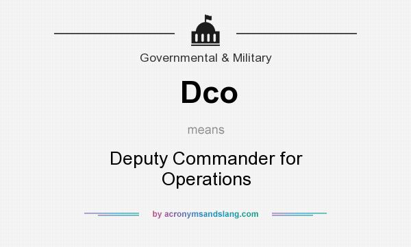 What does Dco mean? It stands for Deputy Commander for Operations