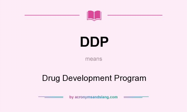 What does DDP mean? It stands for Drug Development Program