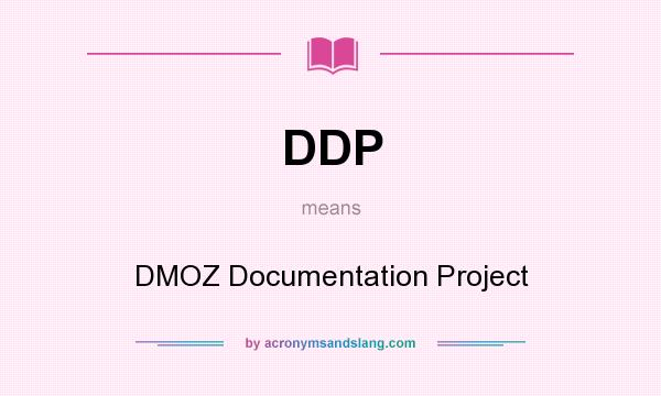 What does DDP mean? It stands for DMOZ Documentation Project