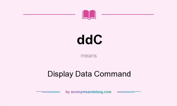 What does ddC mean? It stands for Display Data Command