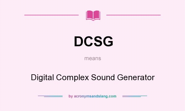 What does DCSG mean? It stands for Digital Complex Sound Generator
