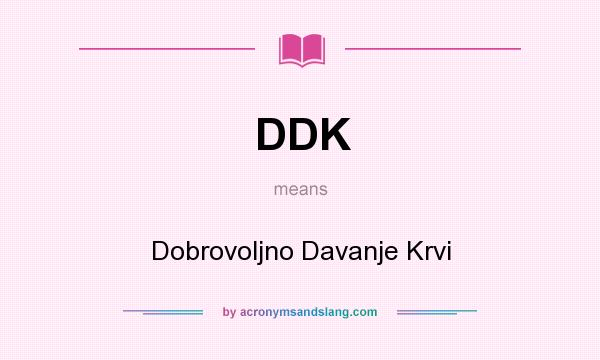 What does DDK mean? It stands for Dobrovoljno Davanje Krvi