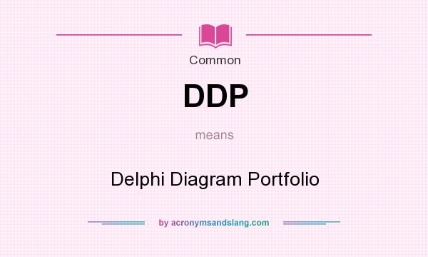 What does DDP mean? It stands for Delphi Diagram Portfolio