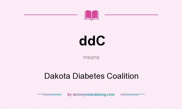 What does ddC mean? It stands for Dakota Diabetes Coalition