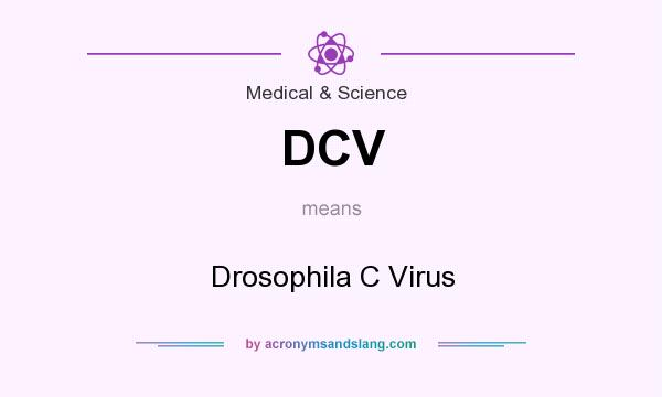 What does DCV mean? It stands for Drosophila C Virus