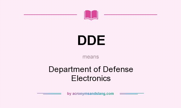 What does DDE mean? It stands for Department of Defense Electronics