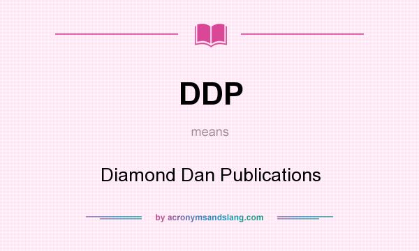 What does DDP mean? It stands for Diamond Dan Publications