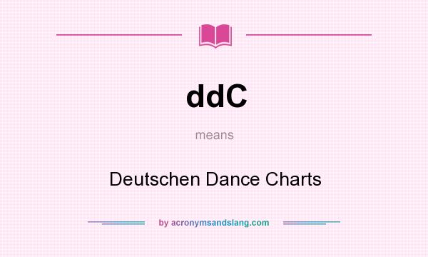 What does ddC mean? It stands for Deutschen Dance Charts