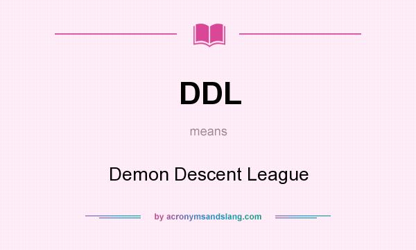 What does DDL mean? It stands for Demon Descent League