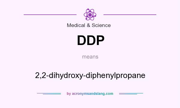 What does DDP mean? It stands for 2,2-dihydroxy-diphenylpropane