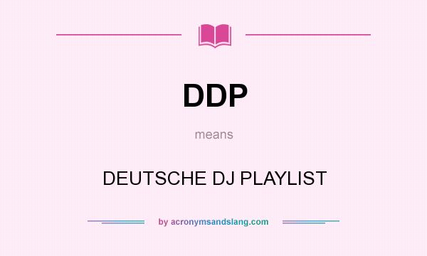 What does DDP mean? It stands for DEUTSCHE DJ PLAYLIST