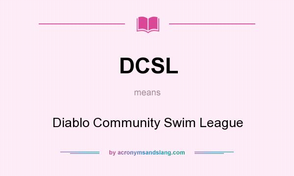 What does DCSL mean? It stands for Diablo Community Swim League