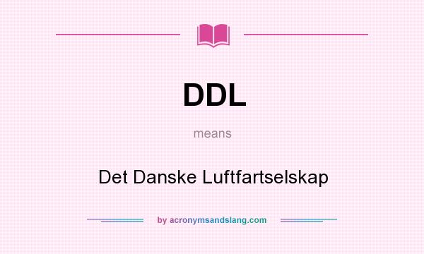 What does DDL mean? It stands for Det Danske Luftfartselskap