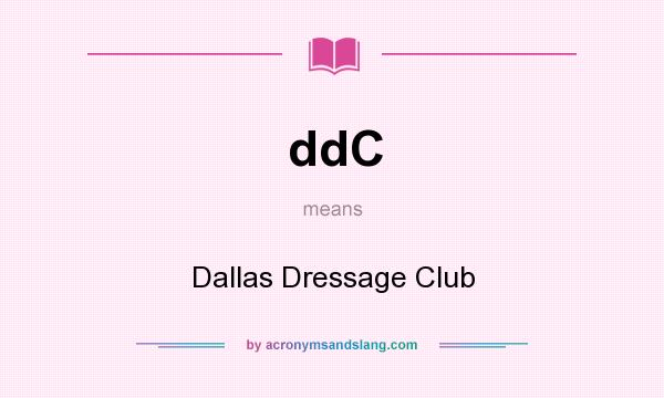 What does ddC mean? It stands for Dallas Dressage Club