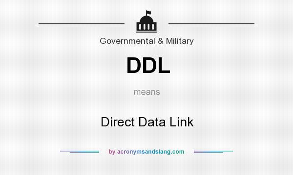 What does DDL mean? It stands for Direct Data Link