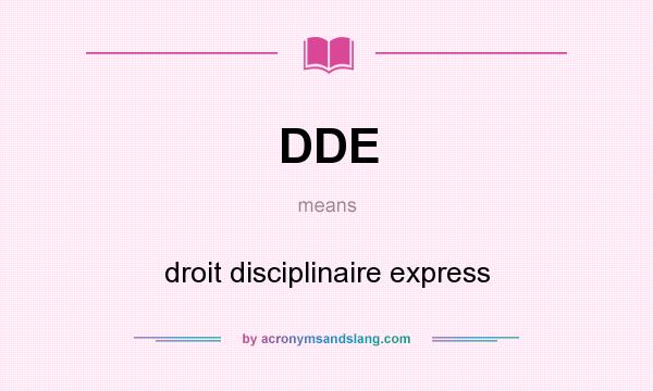 What does DDE mean? It stands for droit disciplinaire express