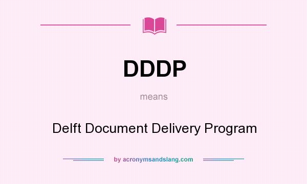 What does DDDP mean? It stands for Delft Document Delivery Program