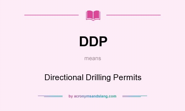 What does DDP mean? It stands for Directional Drilling Permits