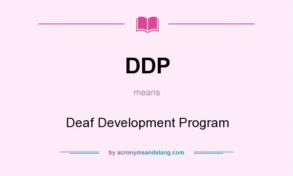 What does DDP mean? It stands for Deaf Development Program