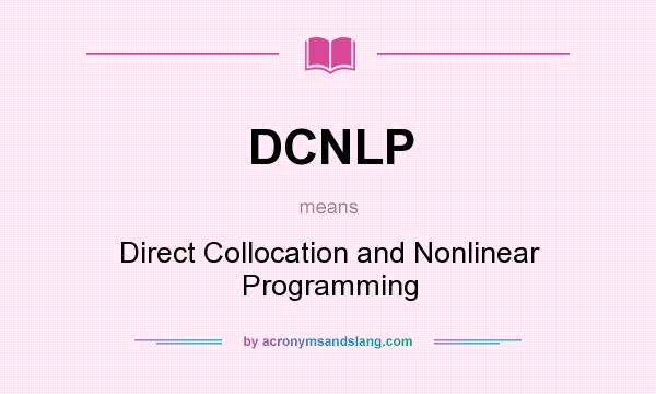 What does DCNLP mean? It stands for Direct Collocation and Nonlinear Programming