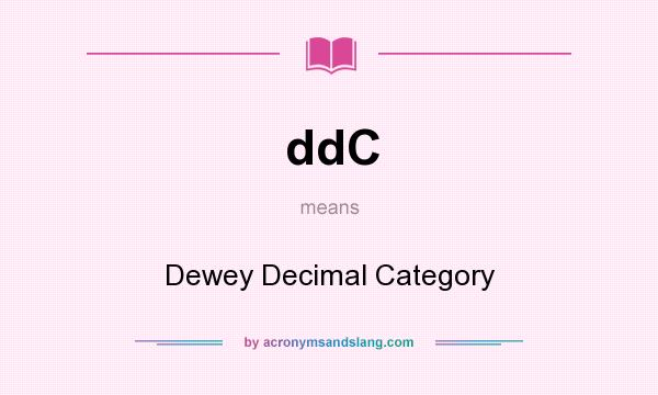 What does ddC mean? It stands for Dewey Decimal Category