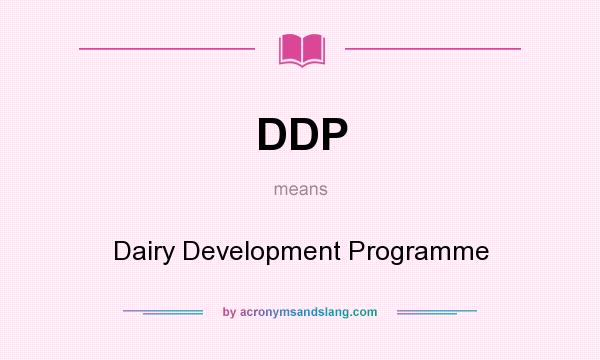 What does DDP mean? It stands for Dairy Development Programme