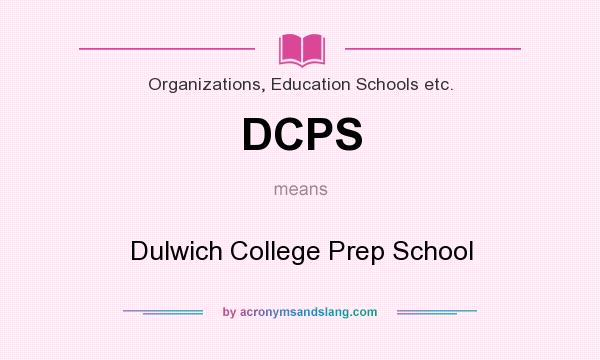What does DCPS mean? It stands for Dulwich College Prep School