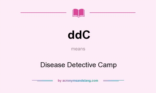 What does ddC mean? It stands for Disease Detective Camp