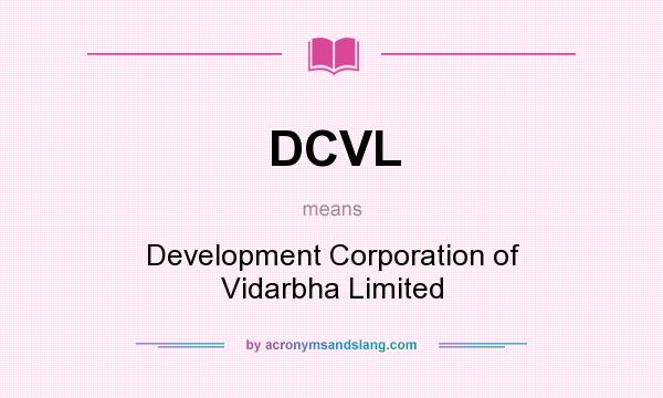 What does DCVL mean? It stands for Development Corporation of Vidarbha Limited