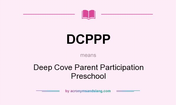 What does DCPPP mean? It stands for Deep Cove Parent Participation Preschool