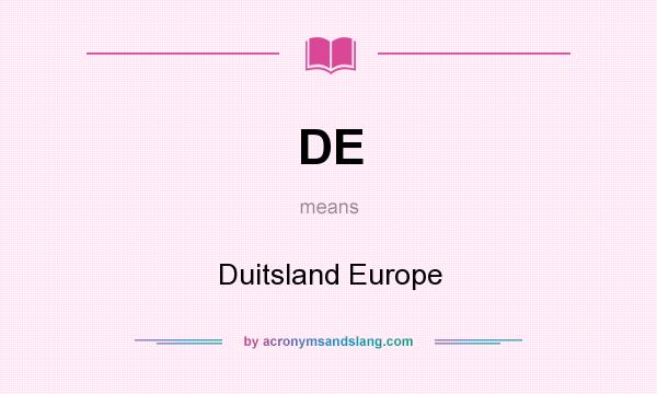 What does DE mean? It stands for Duitsland Europe