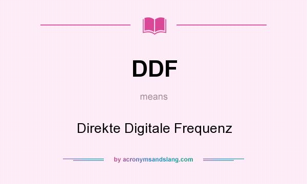 What does DDF mean? It stands for Direkte Digitale Frequenz