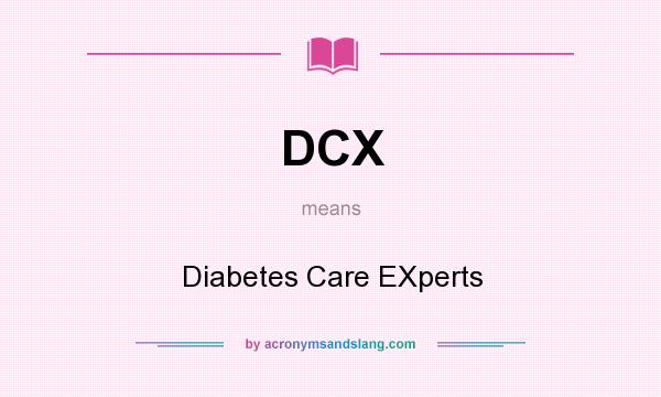 What does DCX mean? It stands for Diabetes Care EXperts