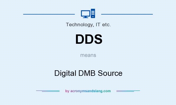What does DDS mean? It stands for Digital DMB Source