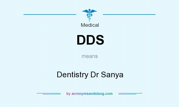 What does DDS mean? It stands for Dentistry Dr Sanya