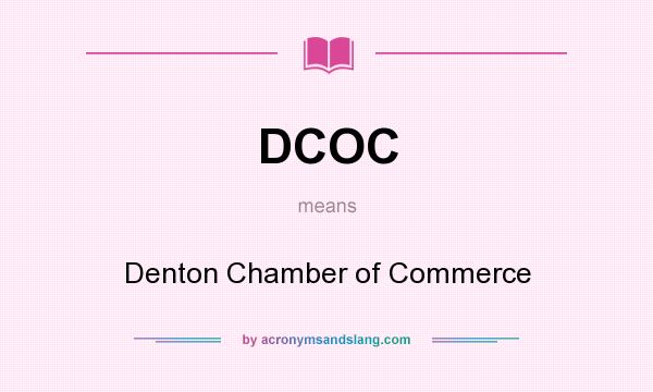 What does DCOC mean? It stands for Denton Chamber of Commerce