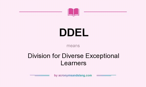 What does DDEL mean? It stands for Division for Diverse Exceptional Learners
