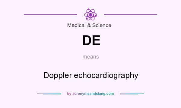 What does DE mean? It stands for Doppler echocardiography