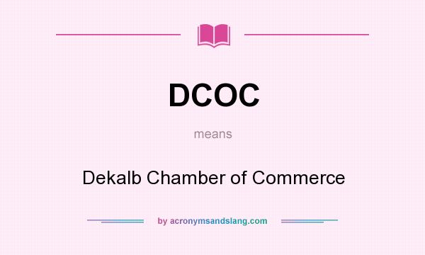 What does DCOC mean? It stands for Dekalb Chamber of Commerce