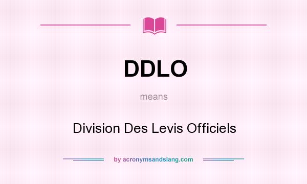 What does DDLO mean? It stands for Division Des Levis Officiels